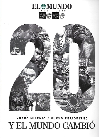 EL MUNDO 1989 - 2009 NUEVO MILENIO/NUEVO PERIODISMO Y EL MUNDO CAMBIO