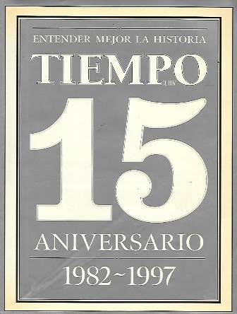 ENTENDER MEJOR LA HISTORIA TIEMPO DE HOY 15 ANIVERSARIO 1982-1997