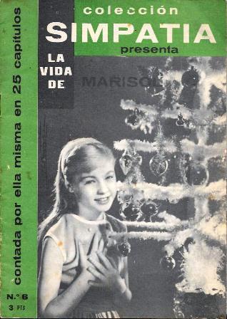 COLECCIÓN SIMPATIA PRESENTA LA VIDA DE MARISOL CONTADA POR ELLA MISMA Nº 6