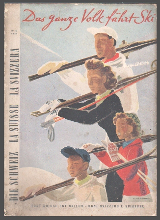 DIE SCHWEIZ LA SUISSE LA SVIZZERA  Nº 12 DE 1943 - DAS GANZE VOLK FAHRT SKI -