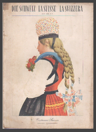 DIE SCHWEIZ LA SUISSE LA SVIZZERA  Nº 6 JUNIO DE 1945 - COSTUMES SUISSES