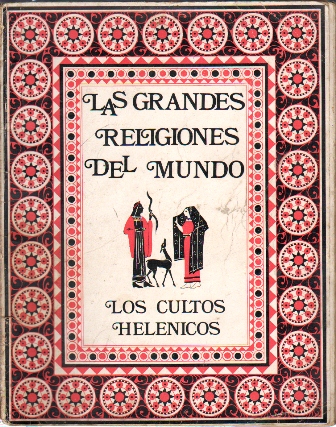 LAS GRANDES RELIGIONES DEL MUNDO - LOS CULTOS HELENICOS