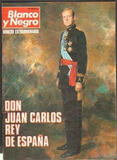 REVISTA BLANCO Y NEGRO DON JUAN CARLOS REY DE ESPAÑA