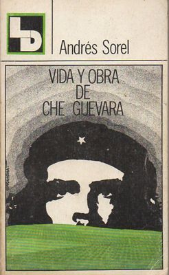 VIDA Y OBRA DE CHE GUEVARA.