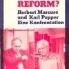 REVOLUTION ODER REFORM? HERBERT MARCUSE UND KARL POPPER EINE KONFRONTATION