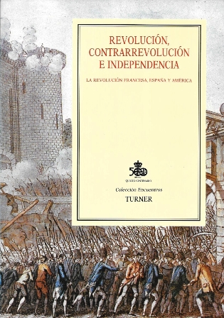 REVOLUCION, CONTRARREVOLUCION E INDEPENDENCIA-LA REVOLUCION FRANCESA, ESPAÑA Y AMERICA