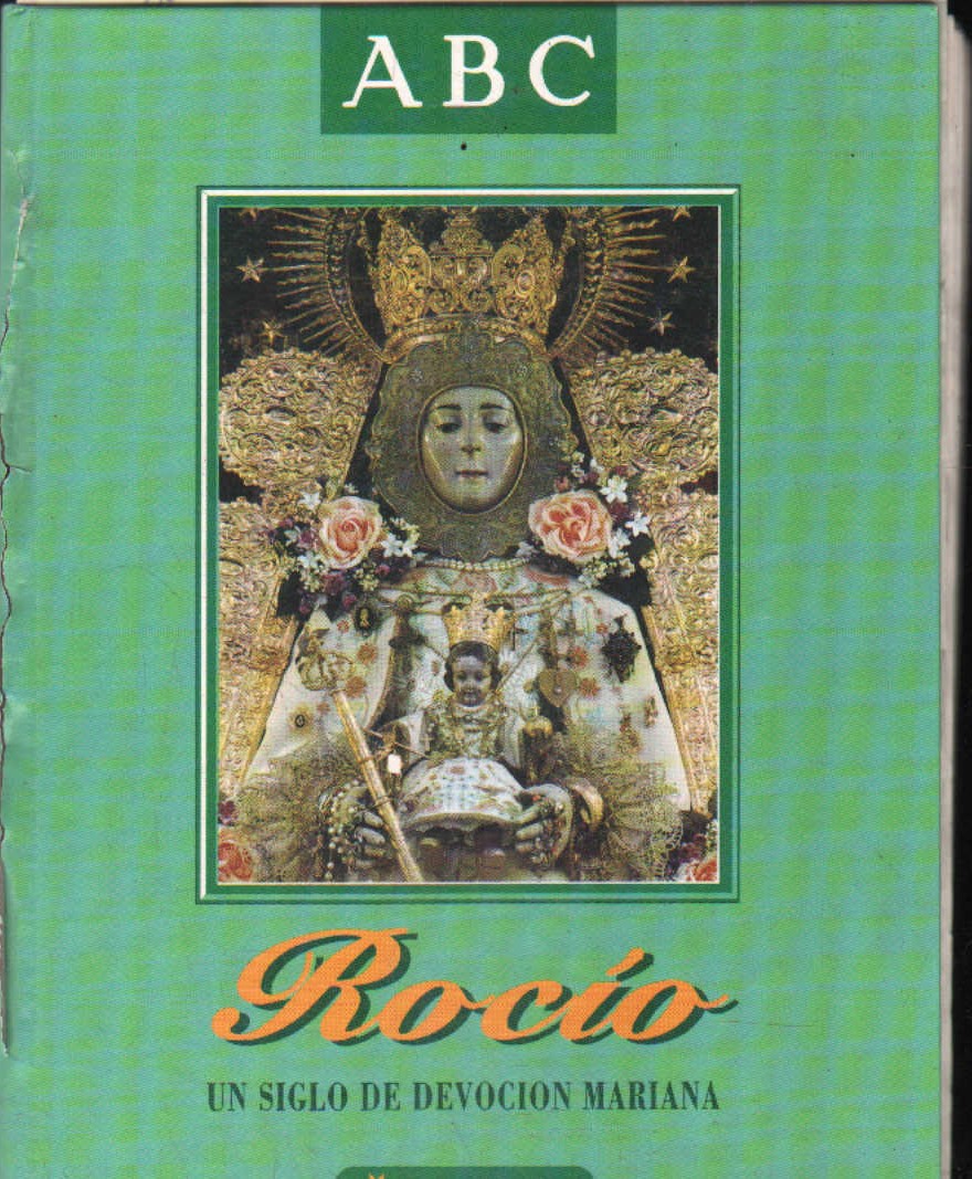 ROCÍO, UN SIGLO DE DEVOCION MARIANA