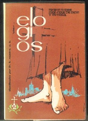ELOGIOS. DICHOS SOBRE SAN JUAN DE DIOS Y SU OBRA