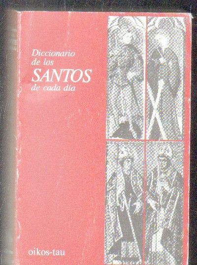 DICCIONARIO DE LOS SANTOS DE CADA DIA.