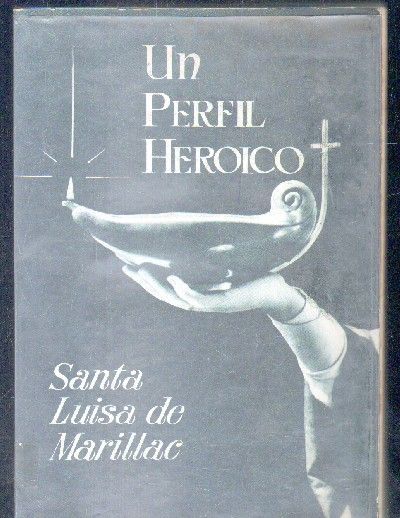 UN PERFIL HEROICO.SANTA LUISA DE MARILLAC.