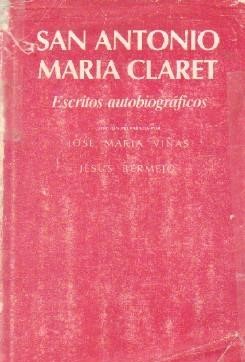 SAN ANTONIO MARIA CLARET. ESCRITOS AUTOBIOGRÁFICOS