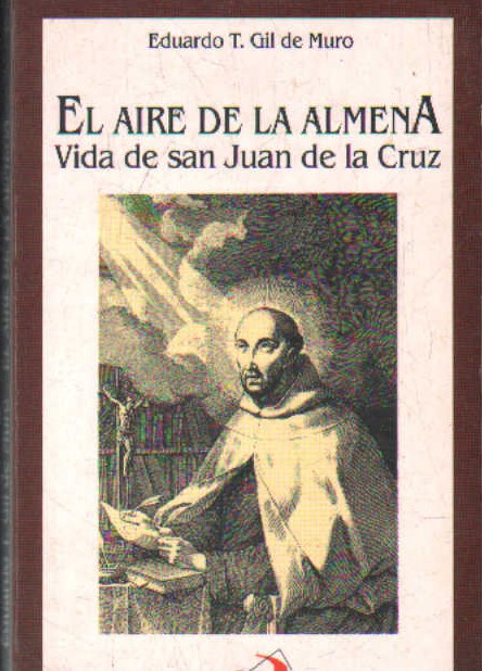 EL AIRE DE LA ALMENA. VIDA DE SAN JUAN DE LA CRUZ. Nº4