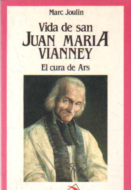 VIDA DE SAN JUAN MARIA VIANNEY. EL CURA DE ARS. Nº8