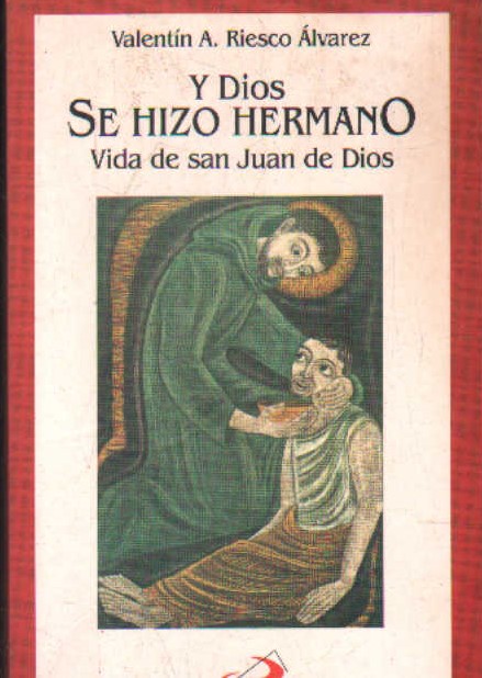 Y DIOS SE HIZO HERMANO. VIDA DE SAN JUAN DE DIOS. Nº19