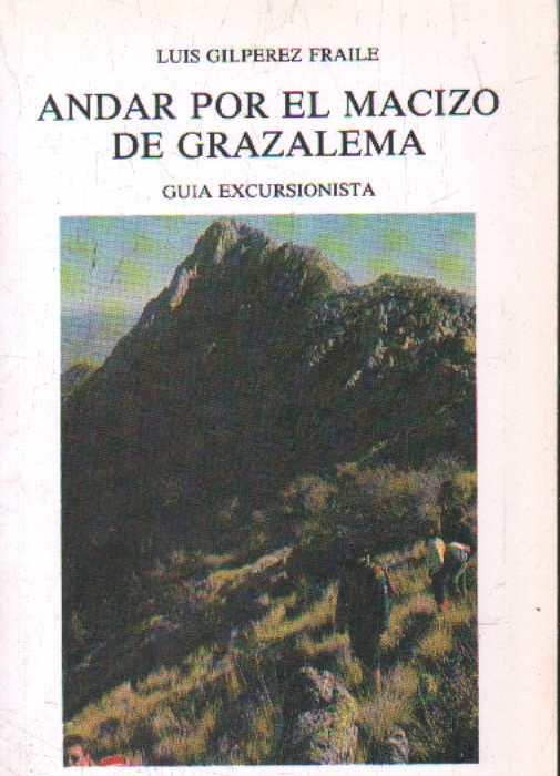 ANDAR POR EL MACIZO DE GRAZALEMA. GUIA EXCURSIONISTA