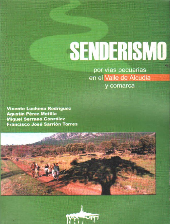 SENDERISMO POR VIAS PECUARIAS EN EL VALLE DE ALCUDIA Y COMARCA