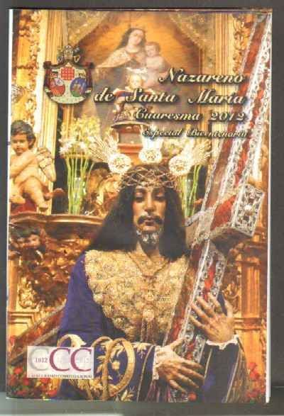 NAZARENO DE SANTA MARIA. CUARESMA 2012. ESPECIAL BICENTENARIO.