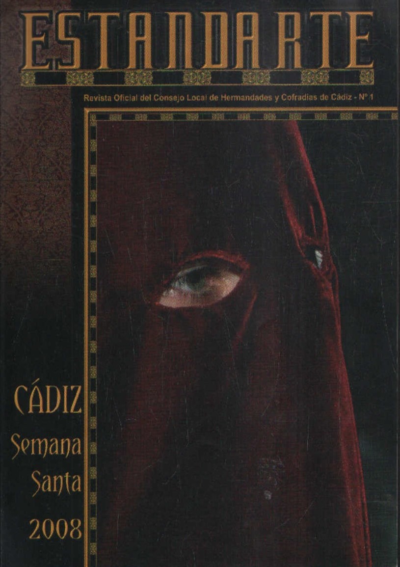 ESTANDARTE, REVISTA OFICIAL DEL CONSEJO LOCAL DE HERMANDADES Y COFRADIAS SEMANA SANTA CÁDIZ, 2008