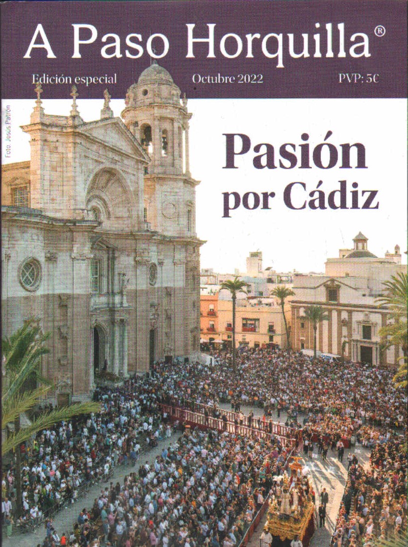 A PASO HORQUILLA. EDICION ESPECIAL OCTUBRE 2022, PASIÓN POR CÁDIZ