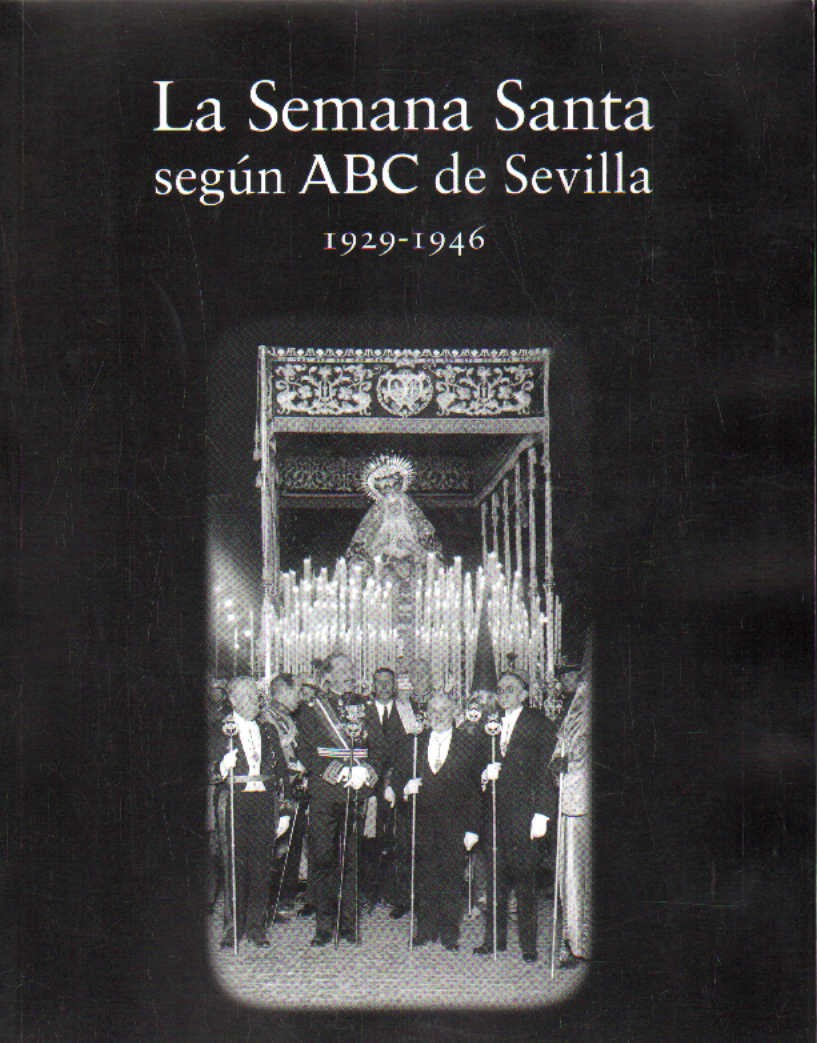 LA SEMANA SANTA SEGÚN ABC DE SEVILLA 1929-1946