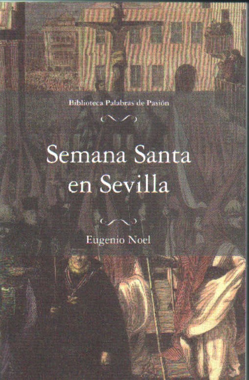 BIBLIOTECA PALABRAS DE PASIÓN: SEMANA SANTA EN SEVILLA