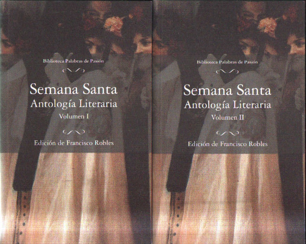 BIBLIOTECA PALABRAS DE PASIÓN: SEMANA SANTA, ANTOLOGIA LITERARIA (2 TOMOS)