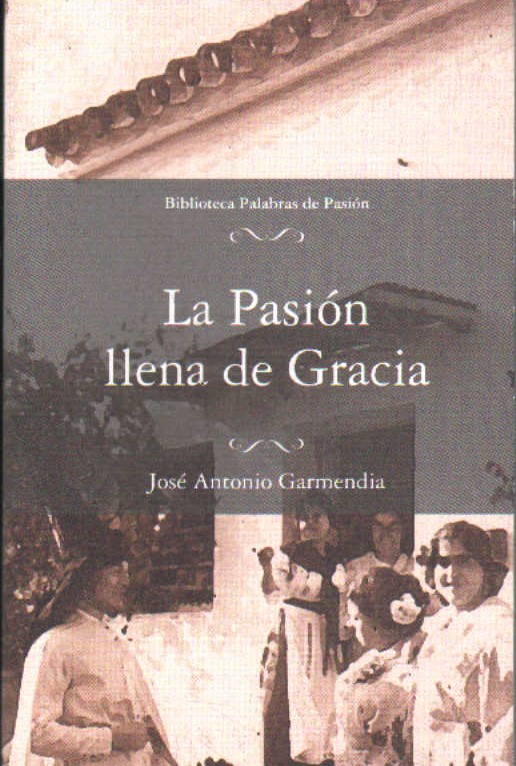 BIBLIOTECA PALABRAS DE PASIÓN: LA PASIÓN LLENA DE GRACIA