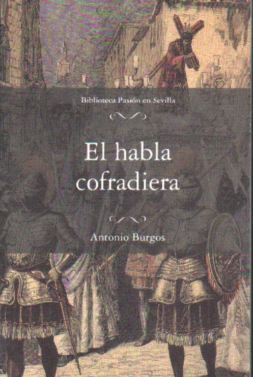 BIBLIOTECA PALABRAS DE PASIÓN: EL HABLA COFRADIERA
