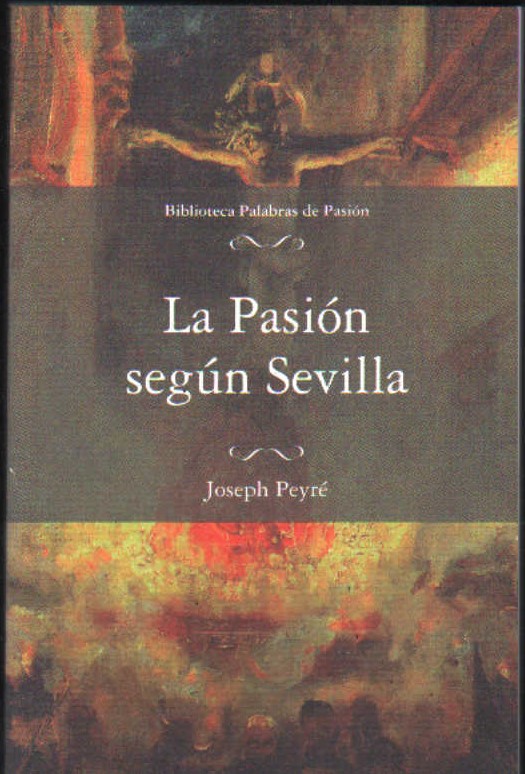 BIBLIOTECA PALABRAS DE PASIÓN: LA PASIÓN SEGÚN SEVILLA