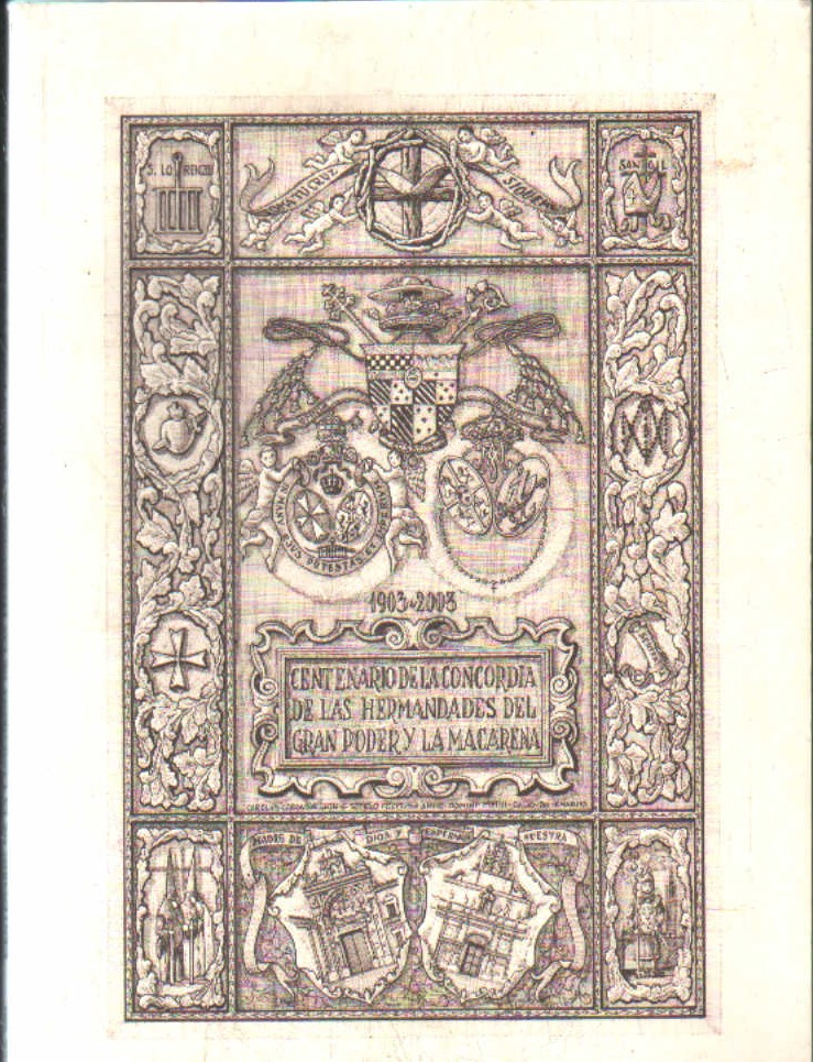 CENTENARIO DE LA CONCORDIA DE LAS HERMANDADES DEL GRAN PODER Y LA MACARENA 1903-2003