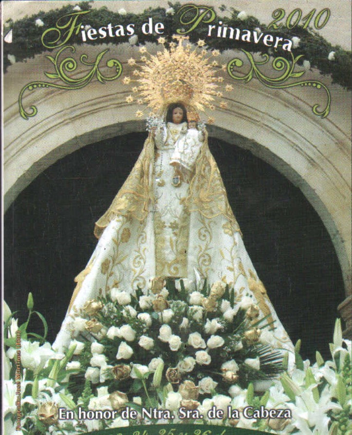 FIESTAS DE PRIMAVERA 2010. EN HONOR DE NTRA. SRA. DE LA CABEZA