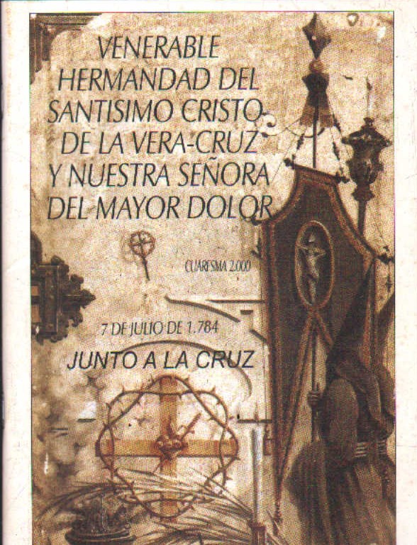 VENERABLE HERMANDAD DEL STMO. CRISTO DE LA VERACRUZ Y NTRA. SRA. DEL MAYOR DOLOR CUARESMA 2000