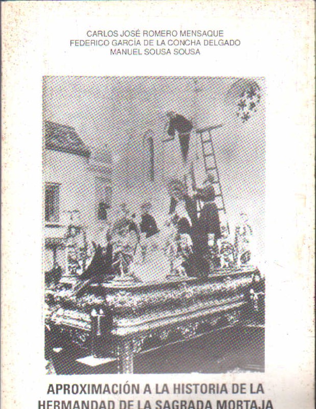 APROXIMACIÓN A LA HISTORIA DE LA HERMANDAD DE LA SAGRADA MORTAJA