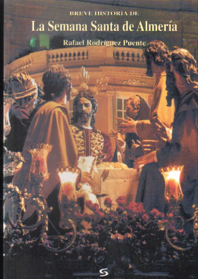 BREVE HISTORIA DE LA SEMANA SANTA DE ALMERIA