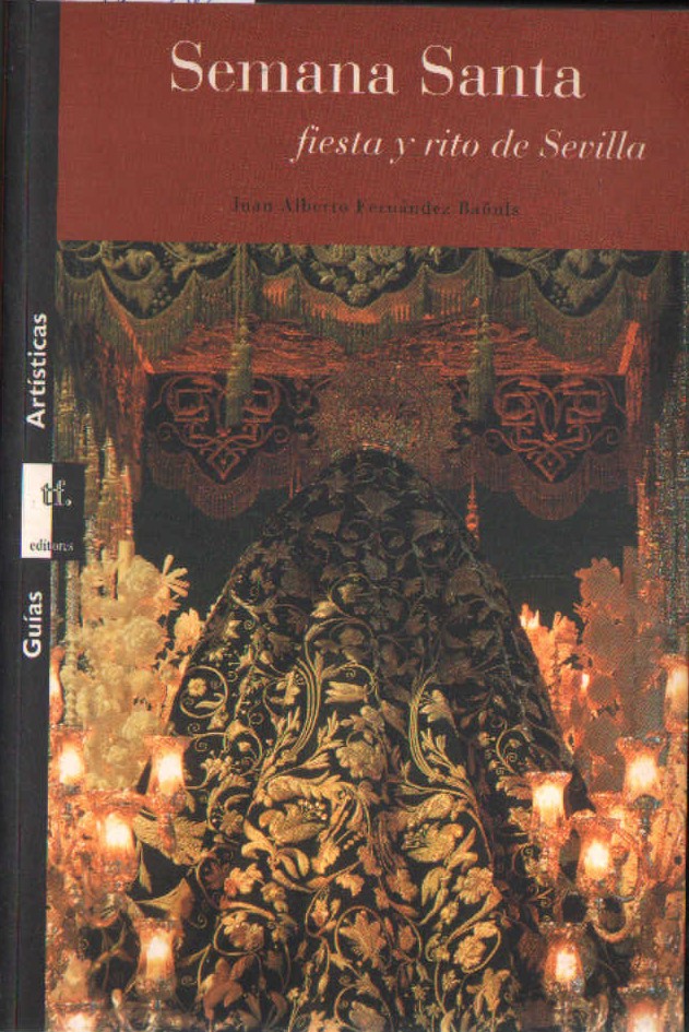 SEMANA SANTA FIESTA Y RITO DE SEVILLA