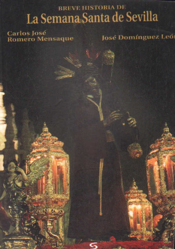 BREVE HISTORIA DE LA SEMANA SANTA DE SEVILLA