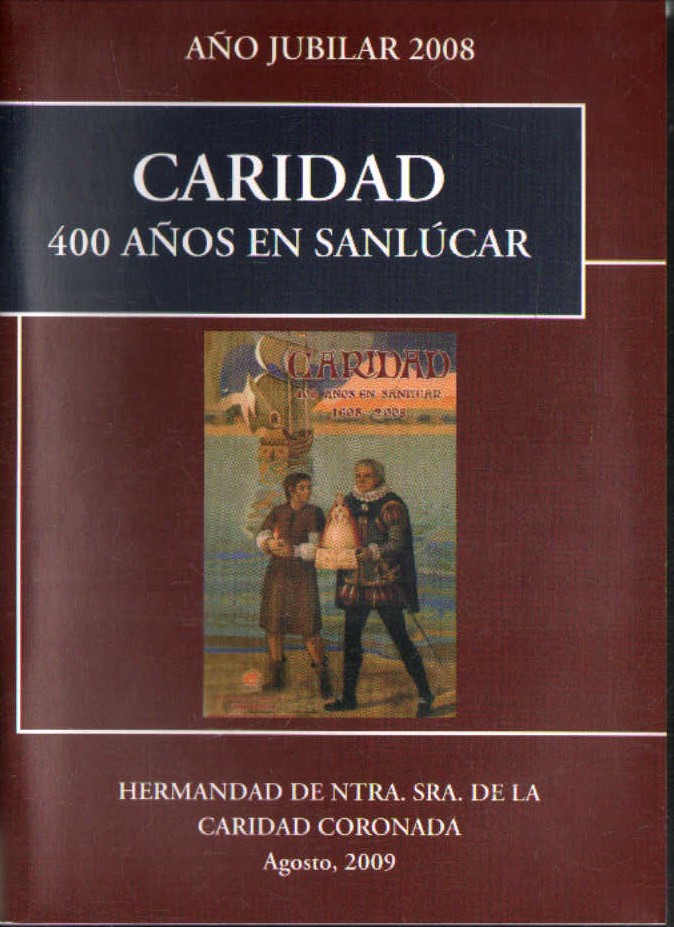AÑO JUBILAR 2008. CARIDAD 400 AÑOS EN SANLUCAR