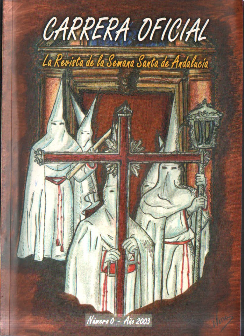 CARRERA OFICIAL. LA REVISTA DE LA SEMANA SANTA DE ANDALUCIA Nº 0 AÑO 2003