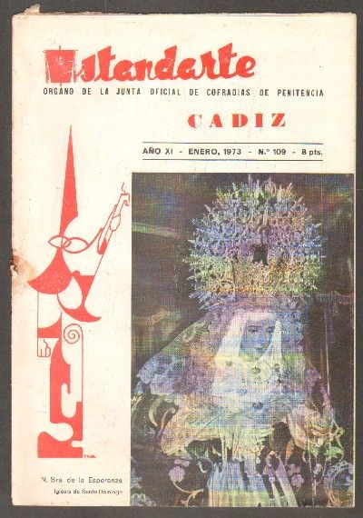 ESTANDARTE.Nº109.ORGANO DE LA JUNTA OFICIAL DE COFRADIAS DE PENITENCIA CADIZ. ENERO 1973. AÑO XI.