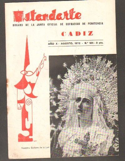ESTANDARTE.Nº105. ORGANO DE LA JUNTA OFICIAL DE COFRADIAS DE PENITENCIA CADIZ. AGOSTO 1972. AÑO X.