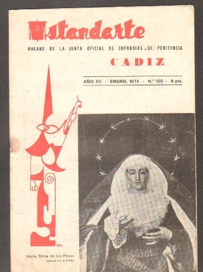 ESTANDARTE.Nº120. ORGANO DE LA JUNTA OFICIAL DE COFRADIAS DE PENITENCIA CADIZ. ENERO 1974. AÑO XII.