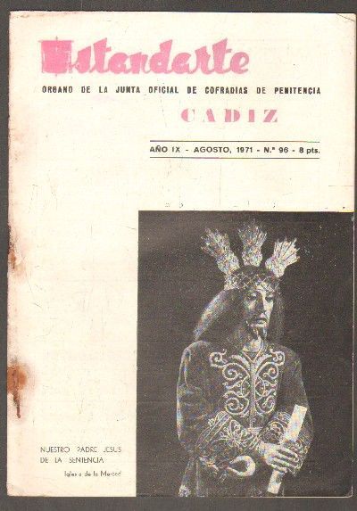 ESTANDARTE. Nº96. ORGANO DE LA JUNTA OFICIAL DE COFRADIAS DE PENITENCIA CADIZ. AGO. 1971. AÑO IX.