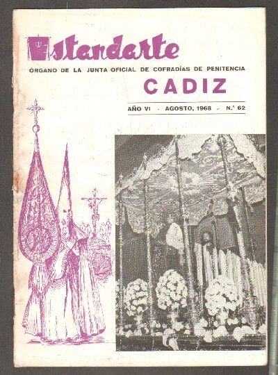 ESTANDARTE. Nº62. ORGANO DE LA JUNTA OFICIAL DE COFRADIAS DE PENITENCIA CADIZ. AGO. 1968. AÑO VI.