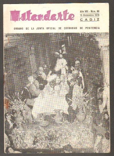 ESTANDARTE. Nº88. ORGANO DE LA JUNTA OFICIAL DE COFRADIAS DE PENITENCIA CADIZ. DICIEMBR 1970. AÑO X.