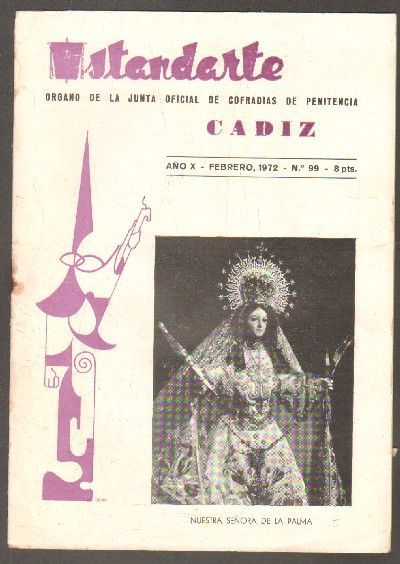 ESTANDARTE. Nº99. ORGANO DE LA JUNTA OFICIAL DE COFRADIAS DE PENITENCIA CADIZ. FEBRERO 1972. AÑO X.
