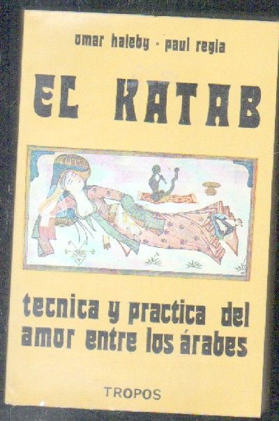 EL KATAB. TECNICA Y PRACTICA DEL AMOR ENTRE LOS ÁRABES.
