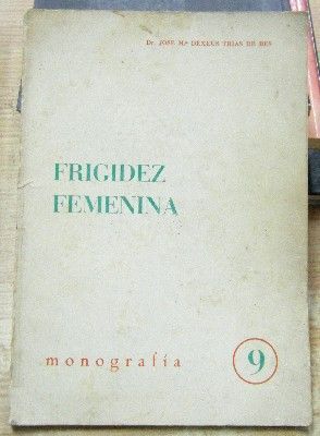 FRIGIDEZ FEMENINA. MONOGRAFIA 9.