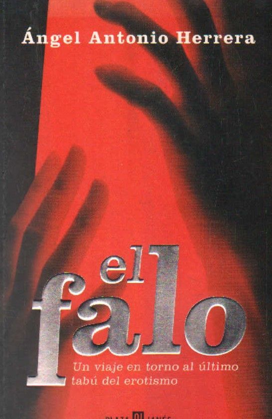 EL FALO. UN VIAJE EN TORNO AL ÚLTIMO TABÚ DEL EROTISMO