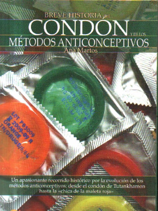 BREVE HISTORIA DEL CONDON Y DE LOS METODOS ANTICONCEPTIVOS