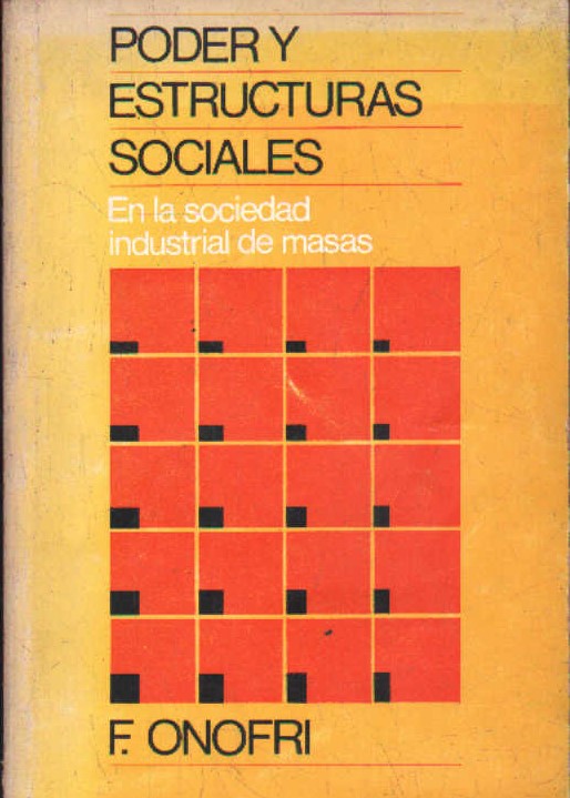 PODER Y ESTRUCTURAS SOCIALES EN LA SOCIEDAD INDUSTRIAL DE MASAS